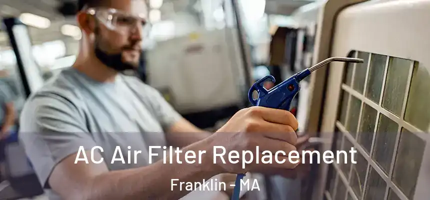  AC Air Filter Replacement Franklin - MA