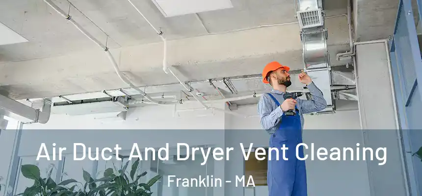  Air Duct And Dryer Vent Cleaning Franklin - MA