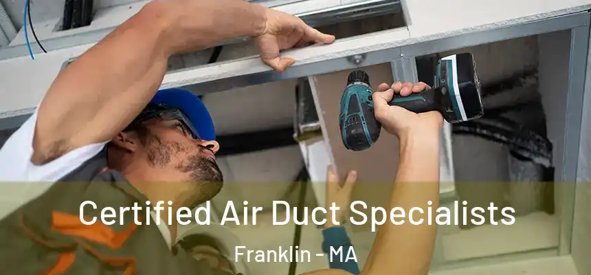  Certified Air Duct Specialists Franklin - MA