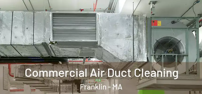  Commercial Air Duct Cleaning Franklin - MA