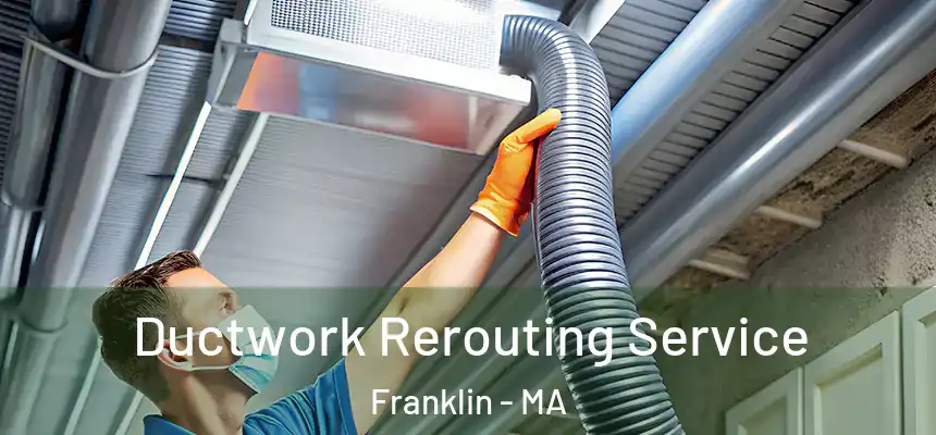  Ductwork Rerouting Service Franklin - MA