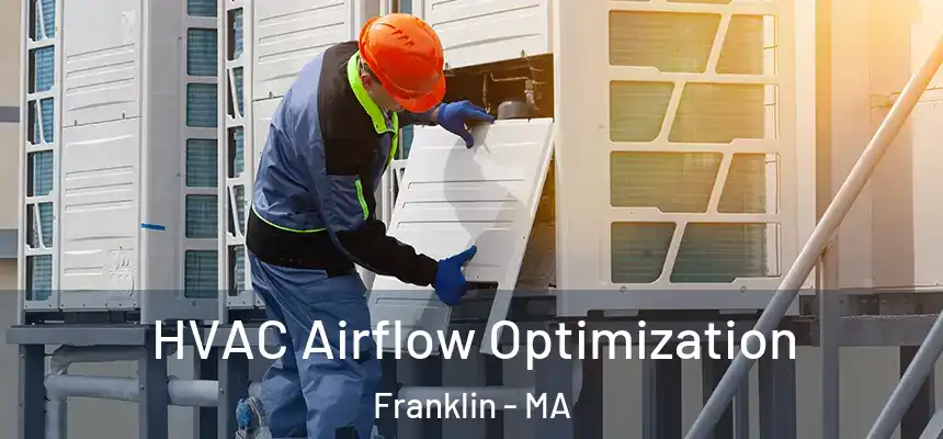  HVAC Airflow Optimization Franklin - MA