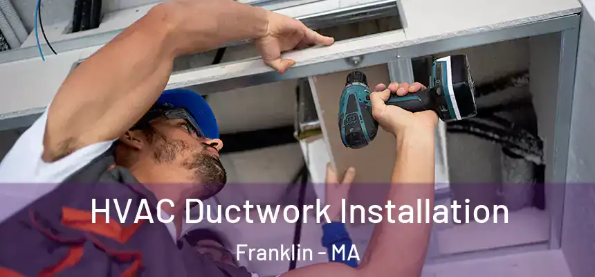  HVAC Ductwork Installation Franklin - MA