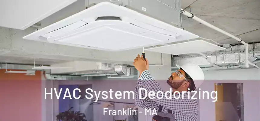  HVAC System Deodorizing Franklin - MA
