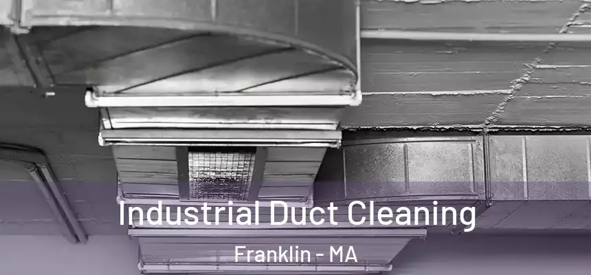 Industrial Duct Cleaning Franklin - MA