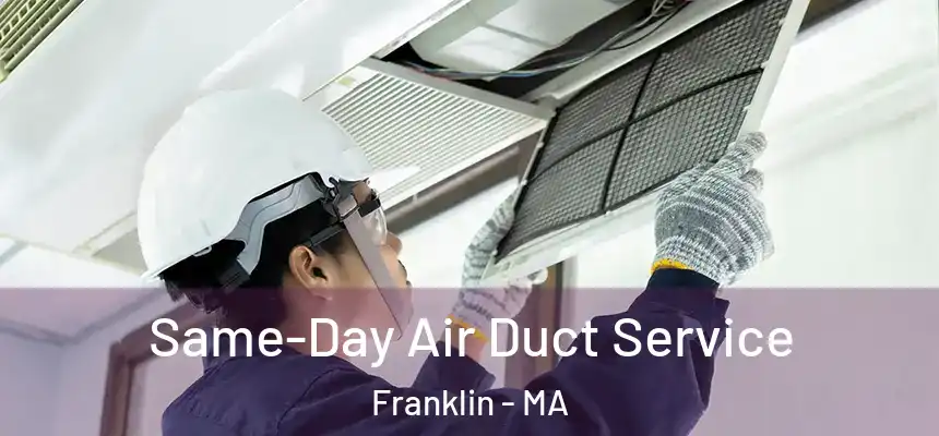 Same-Day Air Duct Service Franklin - MA